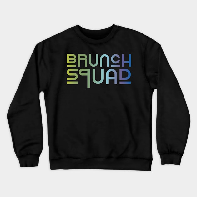 Brunch Squad Crewneck Sweatshirt by centeringmychi